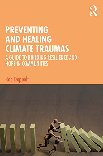 Preventing and Healing Climate Traumas - A Guide to Building Resilience and Hope in Communities