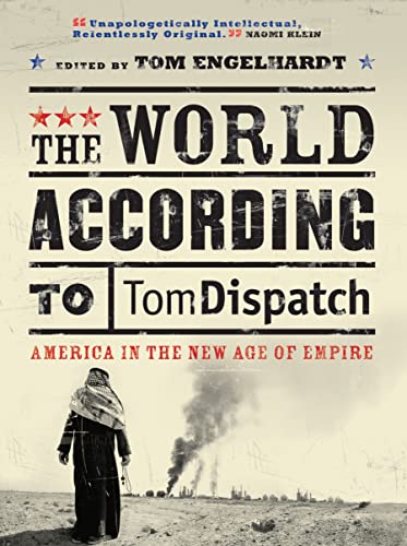 The World According to Tomdispatch - America in the New Age of Empire
