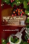 Milk & Cookies & Handcuffs