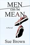 Men Can Be Mean