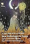 New Mythologies in Space