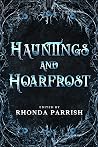 Hauntings and Hoarfrost