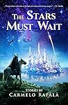 The Stars Must Wait