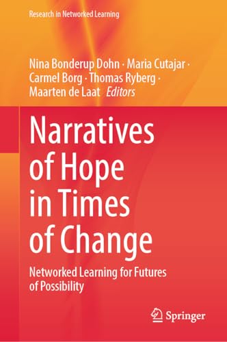 Narratives of Hope in Times of Change - Networked Learning for Futures of Possibility
