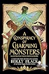 A Conspiracy of Charming Monsters. Illustrated Tales from Elfhame