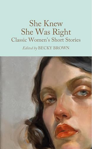 She Knew She Was Right - Classic Women's Short Stories