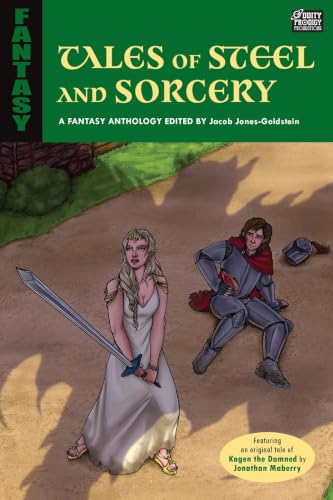 Tales of Steel And Sorcery - A Fantasy Anthology