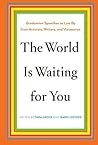 The World Is Waiting for You