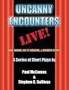 Uncanny Encounters - LIVE!