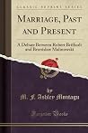 Marriage, Past and Present (Classic Reprint) - A Debate Between Robert Briffault and Bronislaw Malinowski
