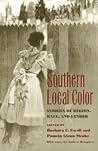 Southern Local Color - Stories of Region, Race, and Gender