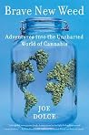 Brave New Weed - Adventures into the Uncharted World of Cannabis
