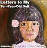 Letters to My Ten Year Old Self