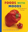 Foods with Moods. A First Book of Feelings - A First Book of Feelings