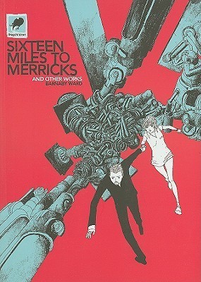 Sixteen Miles to Merricks and Other Works