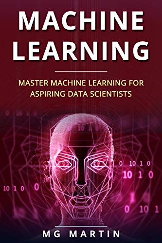 Machine Learning - Master Machine Learning For Aspiring Data Scientists