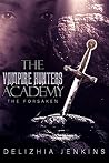 The Vampire Hunters Academy - The Forsaken