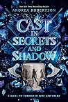 Cast in Secrets and Shadow