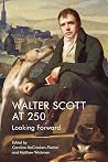 Walter Scott at 250 - Looking Forward