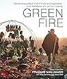Green Fire - Extraordinary Ways to Grill Fruits and Vegetables, from the Master of Live-Fire Cooking