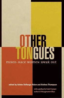 Other Tongues. Mixed-Race Women Speak Out