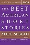 The Best American Short Stories 2009 - Edited by Alice Sebold―From America's Oldest and Best-Selling Literary Series