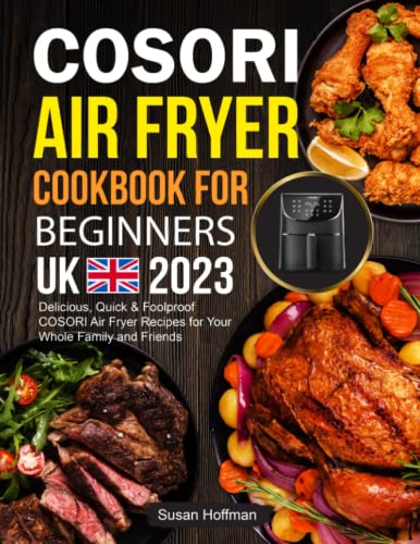 COSORI Air Fryer Cookbook for Beginners UK 2023