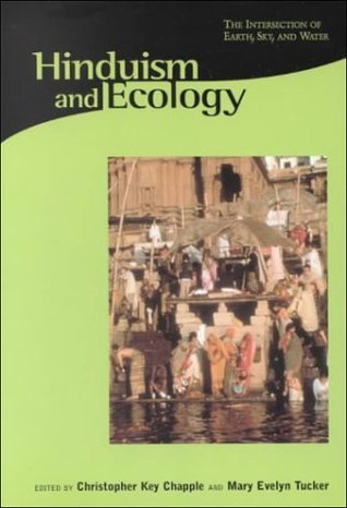 Hinduism and Ecology. The Intersection of Earth, Sky, and Water